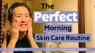 What is the Perfect Morning Skin Care Routine  Dr Anthony Youn [upl. by Elleinahc]