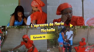 Lépreuve de Marie Michelle Épisode 18 histoire Marie Michelle yon tonton ki vin vann Nevel mistik [upl. by Aihseit]