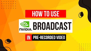 How to use Nvidia Broadcast on Pre Recorded Videos  Its Unique Bro [upl. by Brownson86]