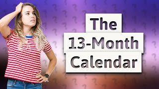 Why did we stop using a 13 month calendar [upl. by Thorndike]