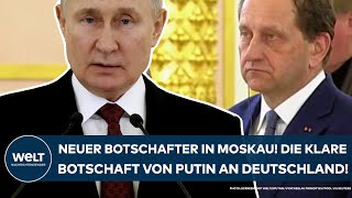 MOSKAU quotGesprengtquot Neuer Botschafter in Russland Putins klare Botschaft an Deutschland [upl. by Mar]