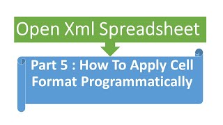 OpenXml SpreadSheet  Part 5  how to format excel cells programmatically using c [upl. by Aicat778]