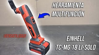 Herramienta multifunción  Einhell TCMG 18 LiSolo [upl. by Ancier]