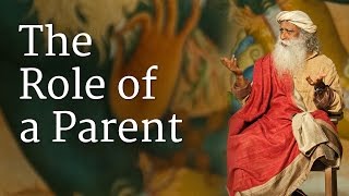 The Role of a Parent  Sadhguru [upl. by Ytak]