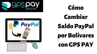 Cómo Cambiar Saldo PayPal a Bolívares con GPS PAY 2023 CARALBERZ [upl. by Guria]