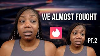 WE ALMOST FOUGHT   Baton Rouge Tinder Bae Pt 2  STORYTIME [upl. by Rezal]