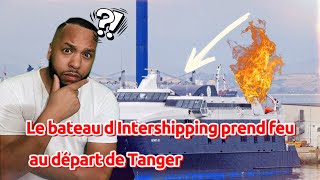 Le detroit jet d Intershipping prend feu ce matin au départ de Tanger [upl. by Balcke]