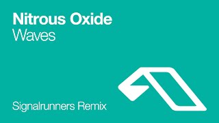 Nitrous Oxide  Waves Signalrunners Remix [upl. by Treboh737]