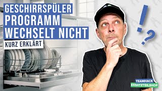 Geschirrspüler Programm lässt sich nicht ändern was tun [upl. by Dez]