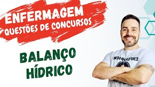 Questões de BALANÇO HIDRICO Concursos ENFERMAGEM [upl. by Larena381]