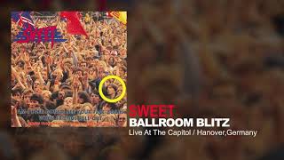 Sweet  Ballroom Blitz Live At The Capitol Hanover Germany [upl. by Tia]