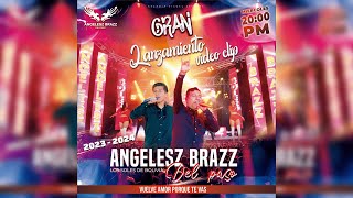 ANGELESZ BRAZZ  Vuelve Amor Porque Te Vas DISCO Vídeo Oficial [upl. by Ginger]