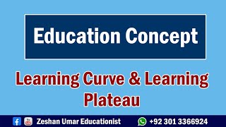 Learning Curve and Learning Plateau by Zeshan Umar [upl. by Fronniah]