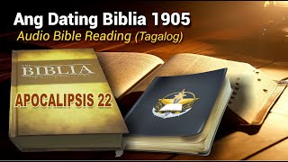 Apocalipsis 22 Ang Dating Biblia 1905 Audio Bible Reading  Tagalog [upl. by Ragg626]