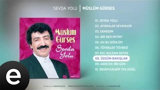 Üzgün Bakışlar Müslüm Gürses Official Audio üzgünbakışlar müslümgürses  Esen Müzik [upl. by Almat124]