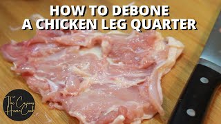 HOW TO DEBONE A CHICKEN LEG QUARTER [upl. by Oijimer112]