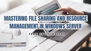 Master File Sharing amp Resource Management in Windows Server [upl. by Soma620]