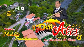 DON ALEX Y ORQUESTA  MALDITO TRAICIONERO VIDEO OFICIAL [upl. by Sialac]