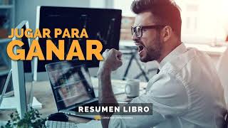 Jugar Para Ganar  Un Resumen de Libros para Emprendedores [upl. by Sueaddaht]