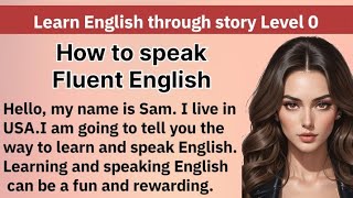 Learn English through story Level 0 Graded Readers Interesting Story Best Story [upl. by Publia]