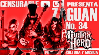 EL ZAGUÁN  34  GUITAR HERO el sueño hecho videojuego [upl. by Elletsyrk]