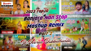 Banjara Top 10 Songs Nonstop Mashup Dj Remix Part 2  St dj Songs  Dj Veeran Dubbathanda [upl. by Dela]