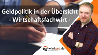 Geldpolitik in der Übersicht  Wirtschaftsfachwirte ► wiwiwebde [upl. by Nivart]