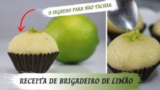 MELHOR RECEITA DE BRIGADEIRO DE LIMÃO  O SEGREDO PARA NÃO TALHAR [upl. by Ashok]