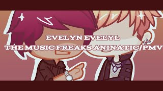 Evelyn Evelyn  The Music FreaksTMF AnimaticPMV [upl. by Cleo]