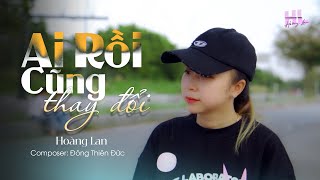 AI RỒI CŨNG THAY ĐỔI  LÂM CHẤN KHANG x ĐÔNG THIÊN ĐỨC l HOÀNG LAN COVER l Tình đậm sâu tình vẫn tan [upl. by Pearse798]