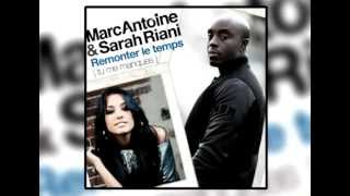 Marc Antoine ft Sarah Riani  Remonter Le Temps [upl. by Fredric]