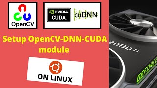 Setup OpenCVDNN module with CUDA backend support on Linux [upl. by Adnala]