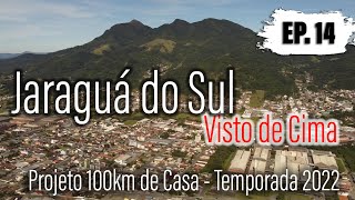 EP 14  Jaraguá do Sul Visto de Cima um Passeio Aéreo por esta Incrível Cidade [upl. by Boesch]