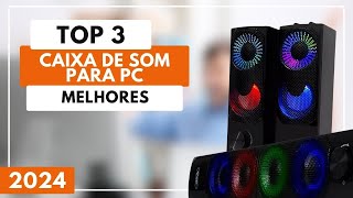 Top 3 Melhores Caixa de Som Para PC Custo Beneficio Para Comprar em 2024 [upl. by Ellehs]