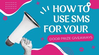 How to Use SMS for Your Door Prize Giveaways 2022 [upl. by Aremaj]