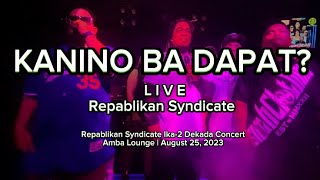 KANINO BA DAPAT live  Repablikan Syndicate  Ika2 Dekada Concert [upl. by Lorac]