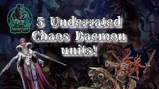 5 Underrated Chaos Daemon units [upl. by Tami]