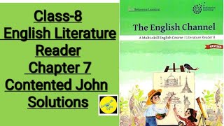 Contented John Class 8 Ch7 English Literaturereader SolutionsClass8ContentedJohnEnglishLiterature [upl. by Nylhsoj186]