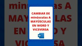 CAMBIAR DE minúsculas A MAYÚSCULAS EN WORD Y VICEVERSA word cambiar aprenderesfacil office [upl. by Roley224]