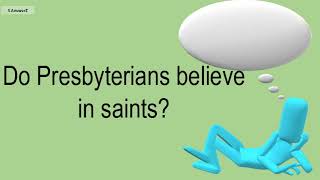 Do Presbyterians Believe In Saints [upl. by Atteloc]