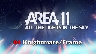 Area 11  KnightmareFrame [upl. by Aecila537]