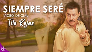 Siempre SERÉ 😎  Tito Rojas Video Oficial [upl. by Etheline360]