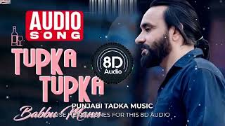 TUPKA TUPKA8D AUDIOBABBU MAANPUNJABI TADKA MUSIC [upl. by Duff]