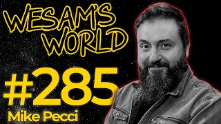 Wesams World 285  Mike Pecci [upl. by Seuqcaj]