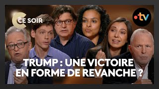 On analyse la victoire de Donald Trump  C Ce Soir du 7 novembre 2024 [upl. by Feetal]