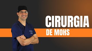 CIRURGIA DE MOHS  A remoção do TODO com preservação do MÁXIMO [upl. by Ut]