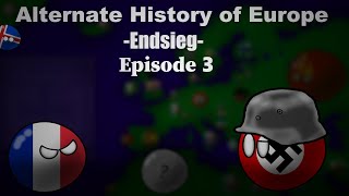 Alternate History of Europe Endsieg  Time  Episode 3 [upl. by Rosio]