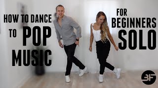 How to Dance to Pop Music for Beginners  Solo Edition [upl. by Indira]