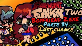 fnf boyfriend 2exe parte 34 last chance boyfriend 2exe vs girlfriend 2ovc [upl. by Teena230]