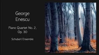 George Enescu  Piano Quartet No 2 Op 30 [upl. by Elleb]